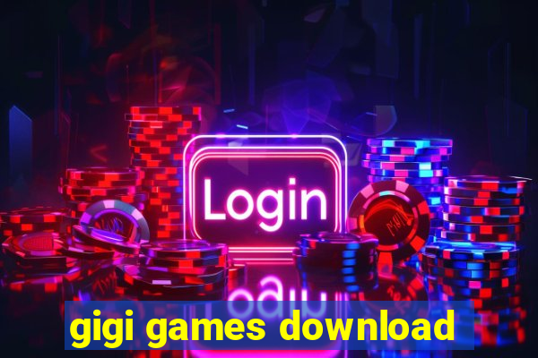 gigi games download